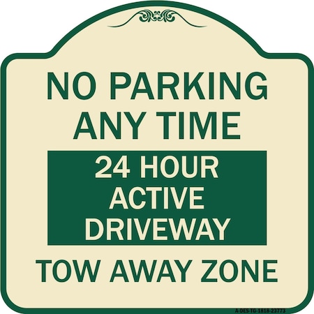Signmission No Parking Anytime 24 Hour Active Driveway Tow Away Zone Heavy-Gauge Alum, 18" x 18", TG-1818-23773 A-DES-TG-1818-23773